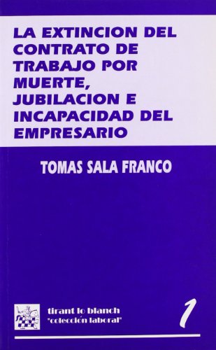 Extincion del contrato de trabajo por muerte, jubilacion e incapacidad del empresario, (La)