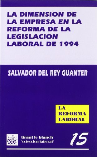 Dimension de la empresa en la reforma de la Legislación Laboral de 1994, (La)