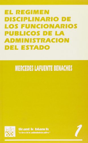 El rÃ©gimen disciplinario de los funcionarios pÃºblicos de la Administracion del Estado (ColeccioÌn Administrativo) (Spanish Edition) (9788480024068) by Mercedes Lafuente Benaches