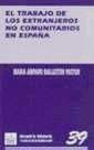 Trabajo de los extranjeros no comunitarios en España, (El)