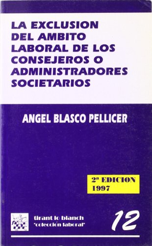 Stock image for La exclusin del mbito laboral de los consejeros o administradores societarios for sale by Revaluation Books