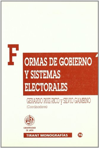 Stock image for Formas de gobierno y sistemas electorales: La experiencia italiana y espan?ola (Tirant monografi?as) (Spanish Edition) for sale by Iridium_Books