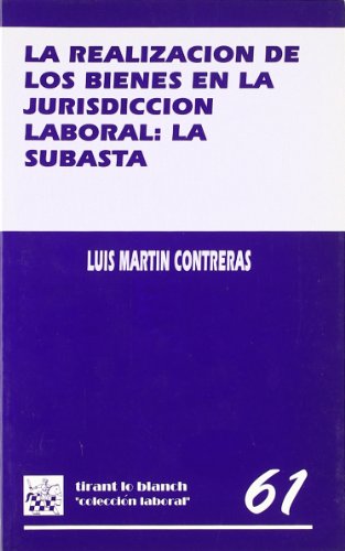 Realizacion de los bienes en la jurisdiccion laboral: la subasta.