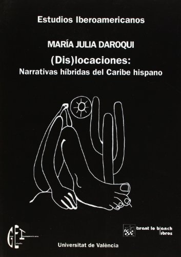 Stock image for (Dis)locaciones.Narrativas hbridas del Caribe hispano. for sale by Librera Juan Rulfo -FCE Madrid