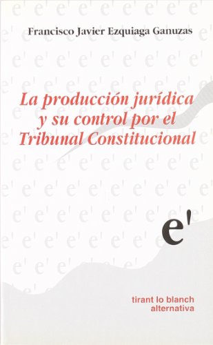 Imagen de archivo de La produccio?n juri?dica y su control por el tribunal constitucional (Spanish Edition) a la venta por Iridium_Books