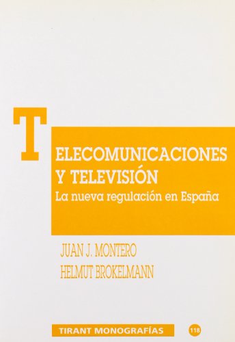 TELECOMUNICACIONES Y TELEVISION. La nueva regulación en España. Prólogo de C. Hocepied - Montero, Juan J. - Brokelmann Helmut