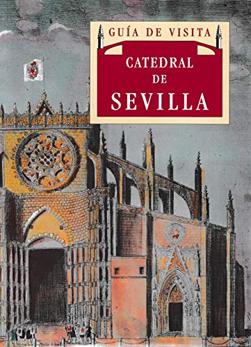 Beispielbild fr Catedral de Sevilla Gua de Visita zum Verkauf von Hamelyn