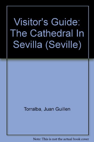Beispielbild fr Visitor's Guide: The Cathedral In Sevilla (Seville) zum Verkauf von WorldofBooks