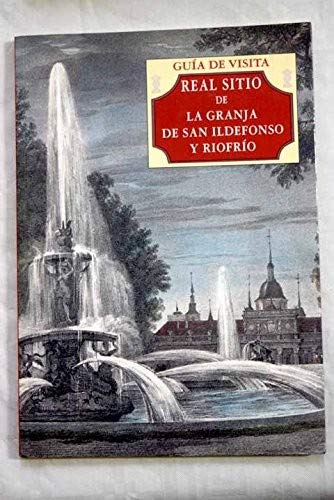 Beispielbild fr Real Sitio de la Granja de San Ildefonso : Guia de Visita zum Verkauf von Better World Books