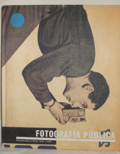 Stock image for Fotograf?a P?blica: Photography in Print 1919-1939 (Spanish and English Edition) for sale by Books of the Smoky Mountains