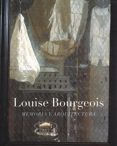 Louise Bourgeois: Memory And Architecture (9788480031882) by Bal, Mieke; Cooke, Lynne; Colomina, Beatriz; Gorovoy, Jerry; Terrisse, Christiane; Tilkin, Danielle; Helfenstein, Josef; Bourgeois, Louise