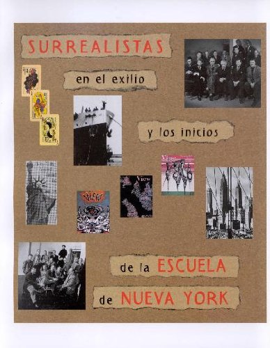 Stock image for Surrealistas en el exilio y los inicios de la Escuela de Nueva York for sale by Design Books