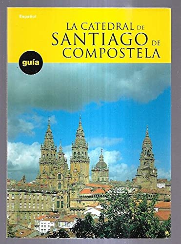 9788480033527: Catedral de Santiago de Compostela: gua de visita (Spanish Edition)