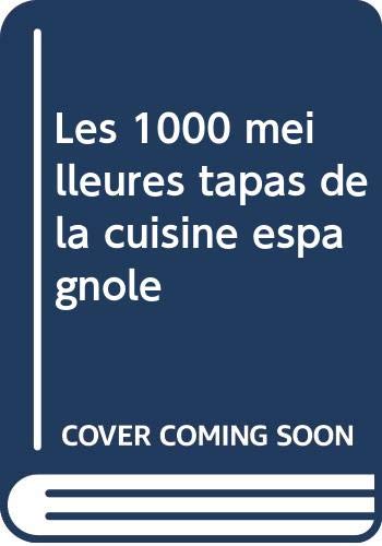 Imagen de archivo de Les 100 meilleures tapas de la cuisine espagnole a la venta por Ammareal