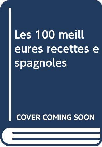 Stock image for Les 100 meilleures recettes espagnoles for sale by LeLivreVert