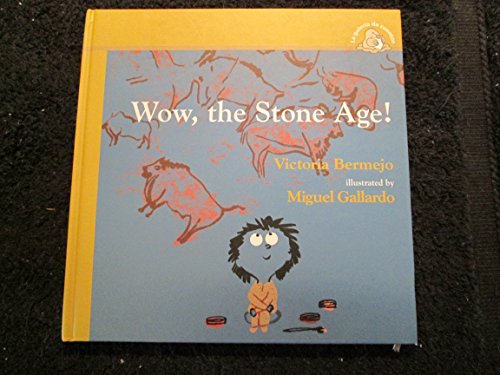 Stock image for Wow, the Stone Age! for sale by AwesomeBooks
