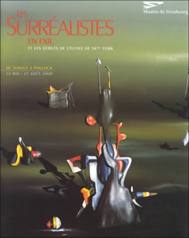 Stock image for Los surrealistas en el exilio y los inicios de la escuela de Nueva York (French and English Edition) for sale by Zubal-Books, Since 1961