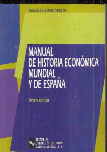 MANUAL DE HISTORIA ECONOMIA MUNDIAL Y DE ESPAÑA