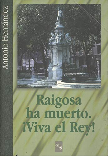 Stock image for Raigosa Ha Muerto: Viva el Rey! for sale by Hamelyn