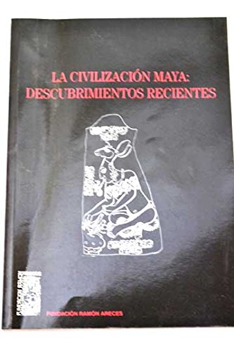 Imagen de archivo de La civilizacin maya: descubrimientos recientes. Miguel Rivera Dorado (coord.) a la venta por Grupo Letras