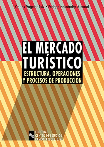 Beispielbild fr El mercado turstico : estructura, operaciones y procesos de produccin (Libro Tcnico) zum Verkauf von medimops