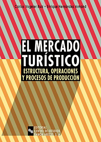 Imagen de archivo de El mercado turstico : estructura, operaciones y procesos de produccin (Libro Tcnico) a la venta por medimops