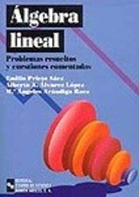 9788480044370: lgebra lineal: Problemas resueltos y cuestiones comentadas