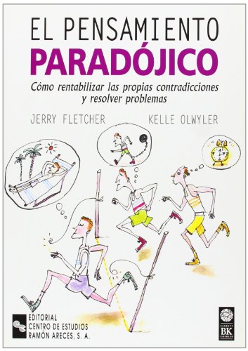 Imagen de archivo de El pensamiento paradjico: Cmo rentabilizar las propias contradicciones y resolver problemas (Management) a la venta por medimops