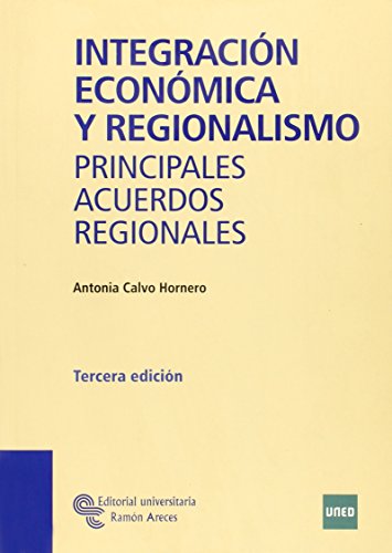 Imagen de archivo de Integracin Econmica y Regionalismo: Principales Acuerdos Regionales a la venta por Hamelyn