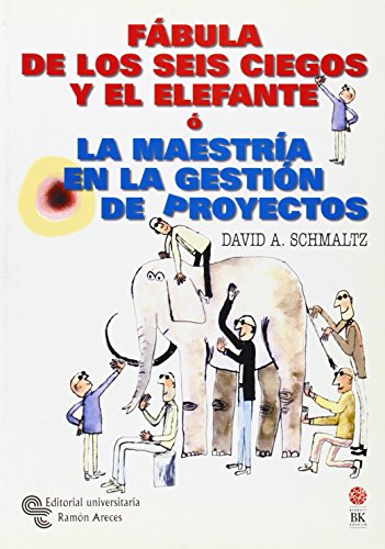 Beispielbild fr Fbula de los Seis Ciegos y el Elefante O la Maestra en la Gestin de Proyectos zum Verkauf von Hamelyn