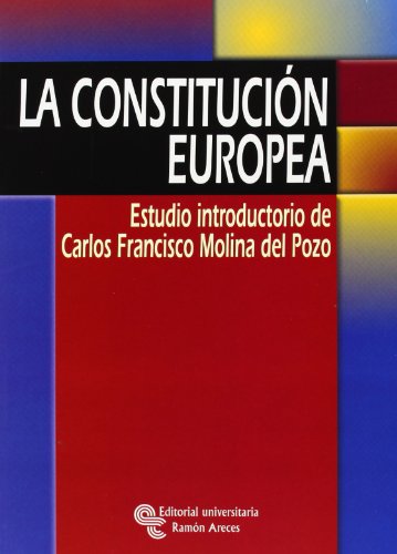 Beispielbild fr La Constitucin Europea: Estudio Introductorio de Carlos Francisco Molina Del Pozo zum Verkauf von Hamelyn