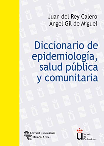 Imagen de archivo de DICCIONARIO DE EPIDEMIOLOGIA, SALUD PUBLICA Y COMUNITARIA a la venta por KALAMO LIBROS, S.L.