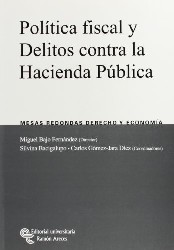 9788480047678: Poltica fiscal y delitos contra la Hacienda Pblica: Mesas redondas de Derecho y Economa 2006