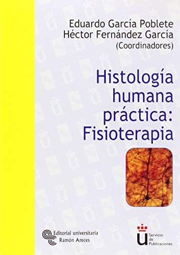 Stock image for Histologa humana prctica: FisioteraGarca Poblete, Eduardo; Fernnd for sale by Iridium_Books