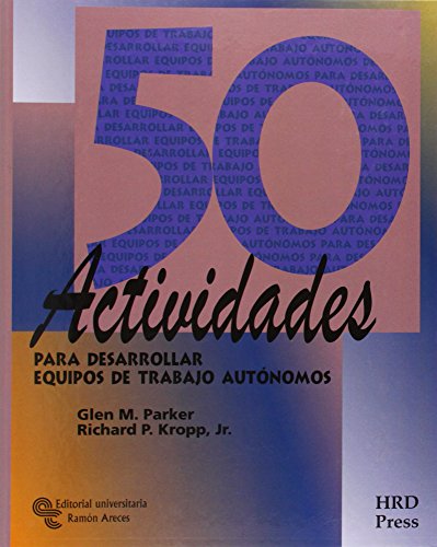 Imagen de archivo de 50 ACTIVIDADES PARA DESARROLLAR EQUIPOS DE TRABAJO AUTONOMOS a la venta por Iridium_Books