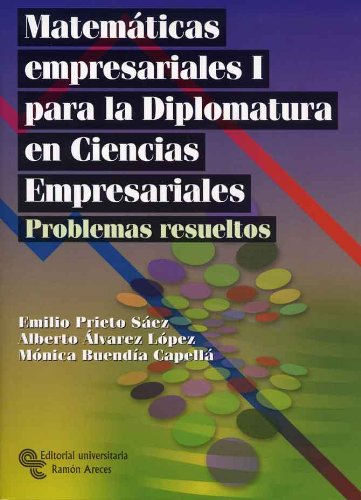 Imagen de archivo de Matemticas empresariales I para la Diplomatura en Ciencias Empresariales. Problemas resueltos. a la venta por Tik Books ME