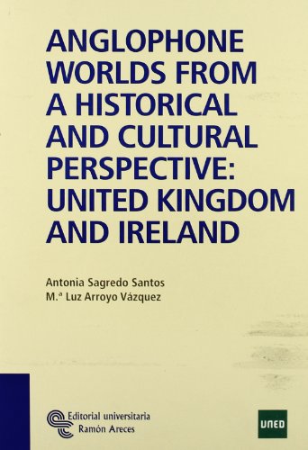 Stock image for Anglophone Worlds from a Historical and Cultural Perspective: United Kingdom and Ireland (Manuales) for sale by medimops
