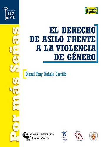 Beispielbild fr DERECHO DE ASILO FRENTE A LA VIOLENCIA DE GENERO,EL zum Verkauf von Siglo Actual libros
