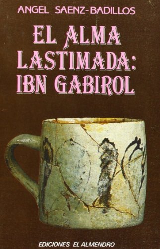 Beispielbild fr EL ALMA LASTIMADA: IBN GABIROL zum Verkauf von KALAMO LIBROS, S.L.