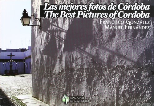 Beispielbild fr Las mejores fotos de Crdoba (CORDOBA ETERNA, Band 1) zum Verkauf von medimops