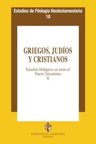 Beispielbild fr Griegos, Judos y Cristianos: Estudios filolgicos en torno al Nuevo Testamento - II (Spanish Edition) zum Verkauf von GF Books, Inc.