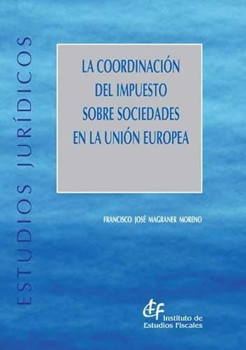 Imagen de archivo de Coordinacin del Impuesto sobre Sociedades en la Unin Europea a la venta por MARCIAL PONS LIBRERO