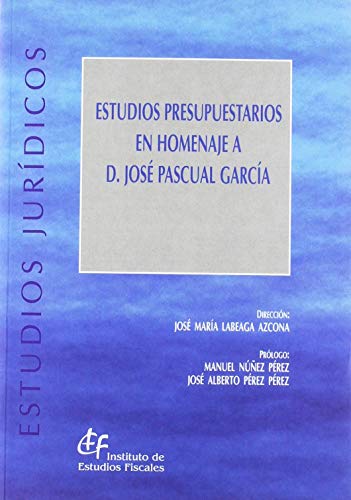 Beispielbild fr ESTUDIOS PRESUPUESTARIOS EN HOMENAJE A D. JOS PASCUAL GARCA zum Verkauf von Zilis Select Books