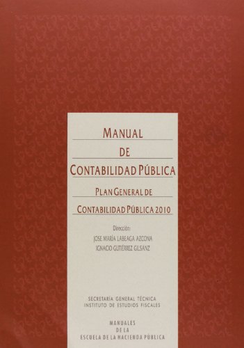 Beispielbild fr MANUAL DE CONTABILIDAD PBLICA PLAN GENERAL DE CONTABILIDAD PBLICA 2010 zum Verkauf von Zilis Select Books