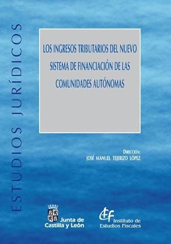 Stock image for LOS INGRESOS TRIBUTARIOS DEL NUEVO SISTEMA DE FINANCIACIN DE LAS COMUNIDADES AU for sale by Zilis Select Books