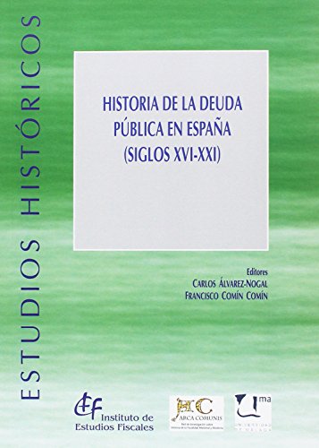 Stock image for Historia de la deuda pblica en Espaa (siglos XVI-XXI) for sale by Zilis Select Books