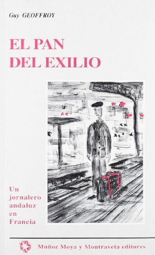 Beispielbild fr El Pan Del Exilio Un Jornalero Andaluz en Francia zum Verkauf von Hamelyn