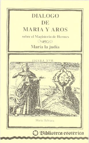 Diálogo de María y de Aros sobre el magisterio de Hermes - judía, María la