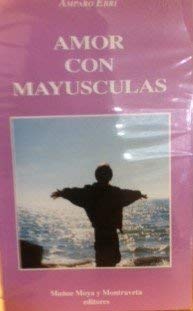 AMOR CON MAYUSCULAS. - EBRI, Amparo.