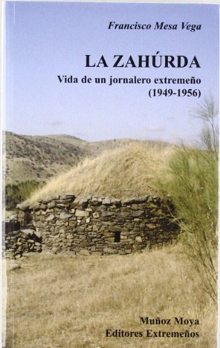 Imagen de archivo de La zahrda: vida de un jornalero extremeo (1949-1956) Tomo 2 a la venta por LibroUsado GRAN VA